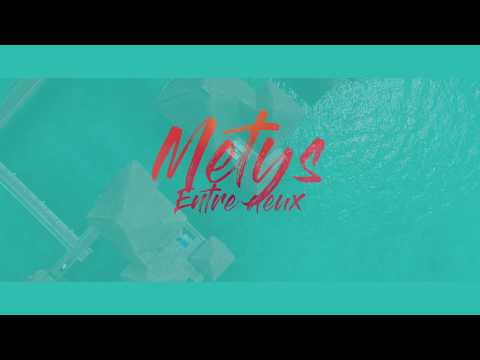 METYS - Entre deux