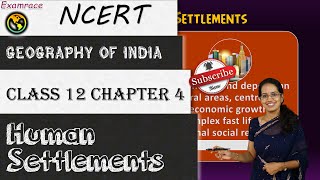 NCERT Class 12 Geography of India Chapter 4: Human Settlements | English | CBSE