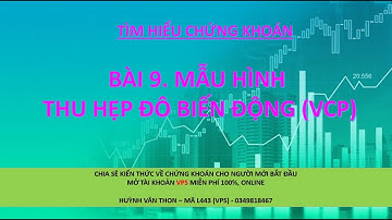 Bài 9.  Mẫu hình thu hẹp độ biến động VCP