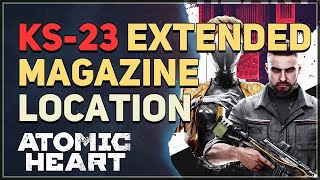Shotgun Ks-23 Extended Magazine Location Atomic Heart
