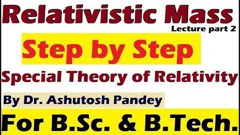 Relativistic mass | Mass variation with velocity | Lecture part 2 by Technical Physics in hindi