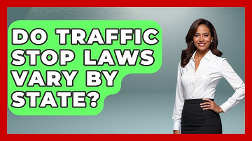 Do Traffic Stop Laws Vary By State? - Law Enforcement Insider