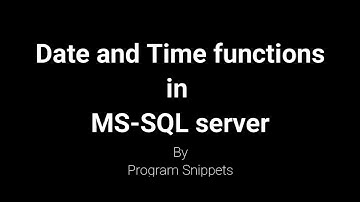 Date and Time Functions In MS SQL Server