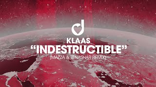 Klaas – Indestructible (Mazza & Tenashar Remix)