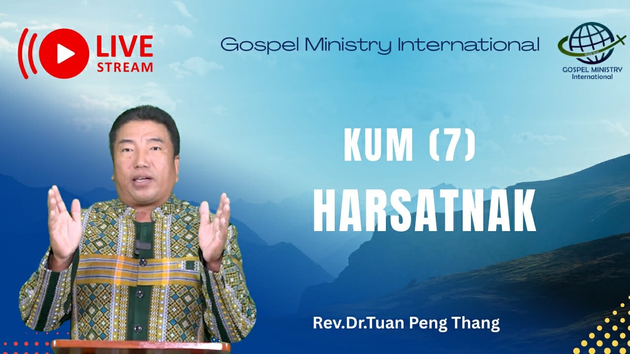 #Live - Speaker: Rev.Dr.Tuan Peng Thang || KUM (7) HARSATNAK  ||