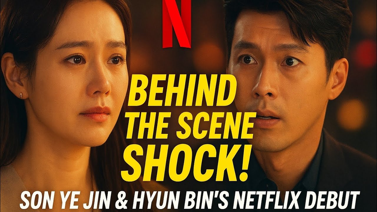 Behind the Scene Shock: Son Ye Jin and Hyun Bin’s Surprising Netflix Debut Leaves Fans in Tears.