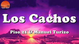 ♫ Piso 21 & Manuel Turizo - Los Cachos (Letras\Lyrics)