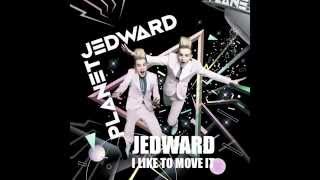JEDWARD I LIKE TO MOVE IT JEDWARD I LIKE TO MOVE IT