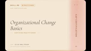 CAP Certification: Organizational Change Basics