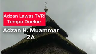 Adzan Lawas TVRI Tempo Dulu [ Adzan H. Muammar ZA ]