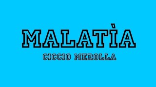 Malatìa testo/lyrics (Ciccio Merolla)