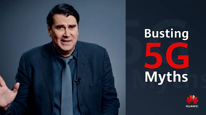 Huawei: Busting 5G Myths - 天天要闻