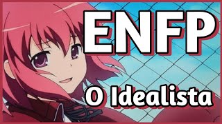 ENFP - O IDEALISTA