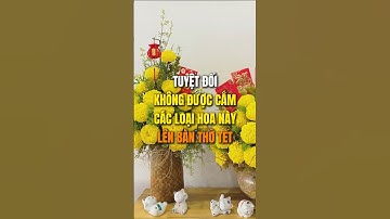 Tuyệt đối không được cắm các loại hoa này lên bàn thờ tết.