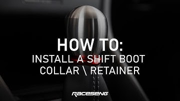 HOW TO INSTALL A RACESENG SHIFT BOOT COLLAR \ RETAINER