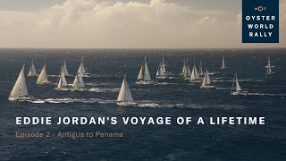 Eddie Jordan's Voyage of a Lifetime - Episode 2 | Oyster Yachts