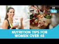 Women Over 40 Should Follow This | Nutrition Tips | Health | Doc Talk | Fit Tak
