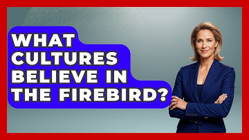 What Cultures Believe In The Firebird? - Exploring Ancient Myths