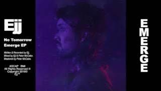 Ejj - 'No Tomorrow' - EMERGE EP