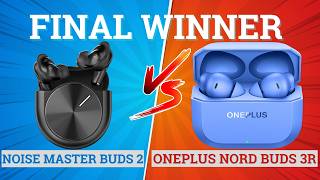 Noise Master Buds 2 vs OnePlus Nord Buds 3R⚡ Full Comparison ⚡Best for Music, Bass & Gaming 🔥