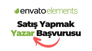 Envato Elements Satış Yapmak - Yazar Başvurusu