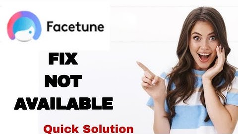 How To Fix And Solve Not Available On FaceTune App | Easy Fix