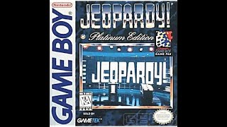Game Boy Jeopardy! Platinum Edition 7th Run Game #1