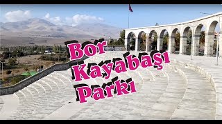 Bor Kayabaşi Parki - Niğde