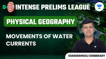 Intense Prelims League | Physical Geography | Movements of Water Currents | Chandramouli Choudhary