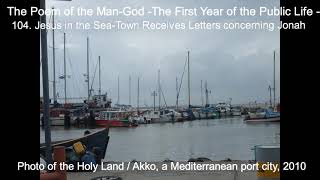 [AudioBook] The Poem of the Man-God / ch.104 Jesus in the Sea-Town Recieves Letters concerning Jonah
