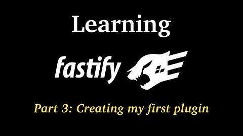 Learning Fastify: Part 3 - Creating my first plugin