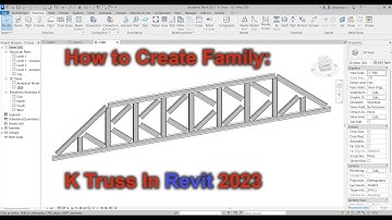How to Create Family: K Truss in Revit 2023