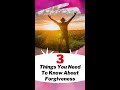 Forgiveness: 3 Important Things You Need To Know