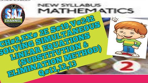 Simultaneous  equations (substitution & elimination method)|NSMD2(7TH EDITION)|EX#2E|Q#11,12,13