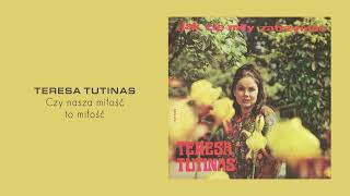 Teresa Tutinas - Czy nasza miłość to miłość [Official Audio]