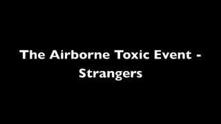 Video thumbnail of "The Airborne Toxic Event - Strangers"