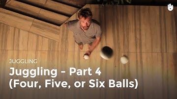 Learn to juggle balls: Part 4-6 - With 4, 5 or 6 balls