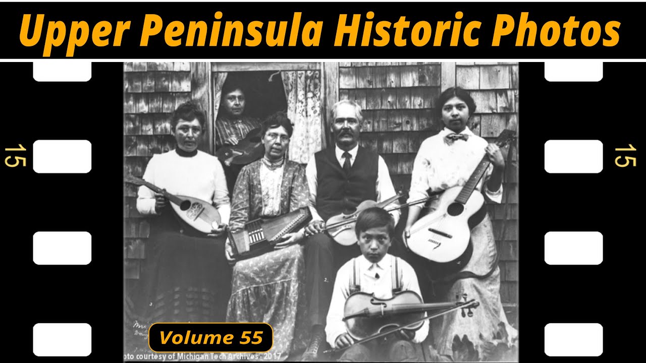 Upper Peninsula Historic Photos Volume 55