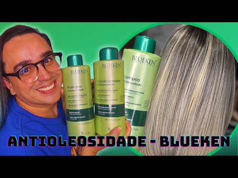 🟢 ADEUS CABELO OLEOSO - ANTIOLEOSIDADE / BLUEKEN