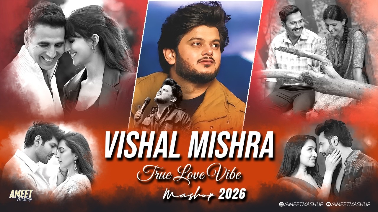 Vishal Mishra Mashup 2026 | AMEET Mashup | Vishal Mishra Love Songs | Best of Love Songs Mashup 2026