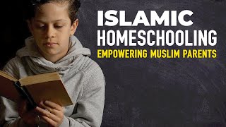 Islamic Homeschooling: Empowering Muslim Parents  with Abdirahman Ikar