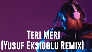 Indian Remix - Teri Meri (Yusuf Eksioglu Remix) 🔥🔥 Resimi