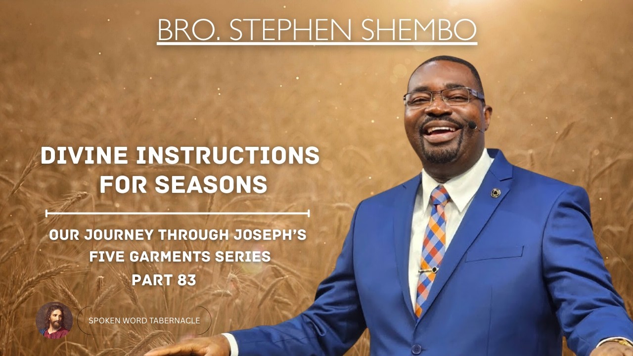 Divine Instructions For Seasons Part 83 - Bro Stephen Shembo