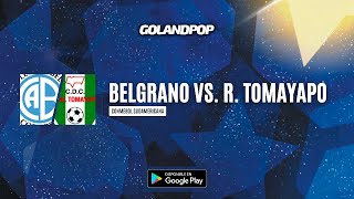 BELGRANO VS REAL TOMAYAPO (EN VIVO)