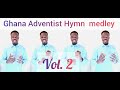 Ghana adventists hymn medleyvol 2 acapella hymns sda ghanacelebrities