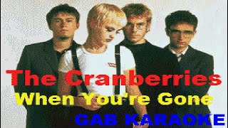 Cranberries - When You're Gone - Karaoke Lyrics Instrumental