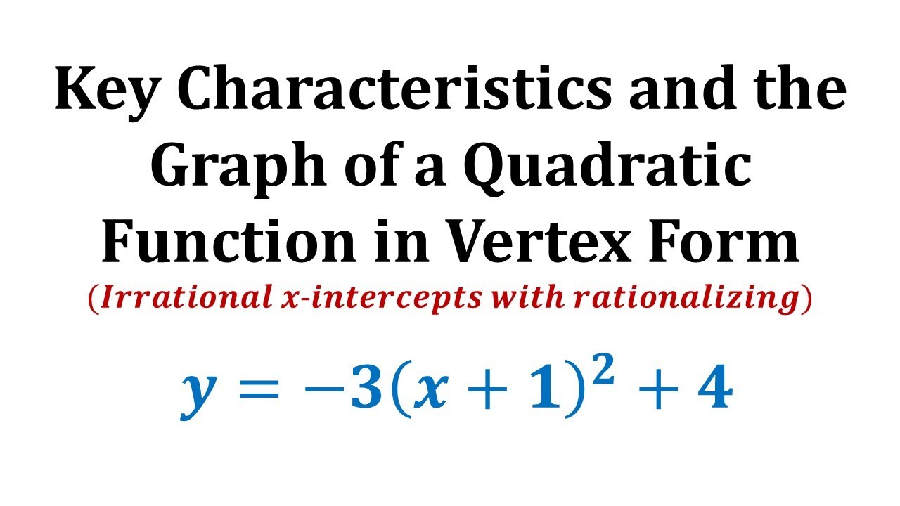 Find the Key Features of a Quadratic Function in Vertex Form: Irrational Intercepts (Rationalize)