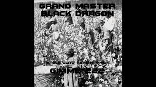GRAND MASTER BLACK DRAGON- GIMME 222 (EAGLE CLAW REAL HIPHOP)