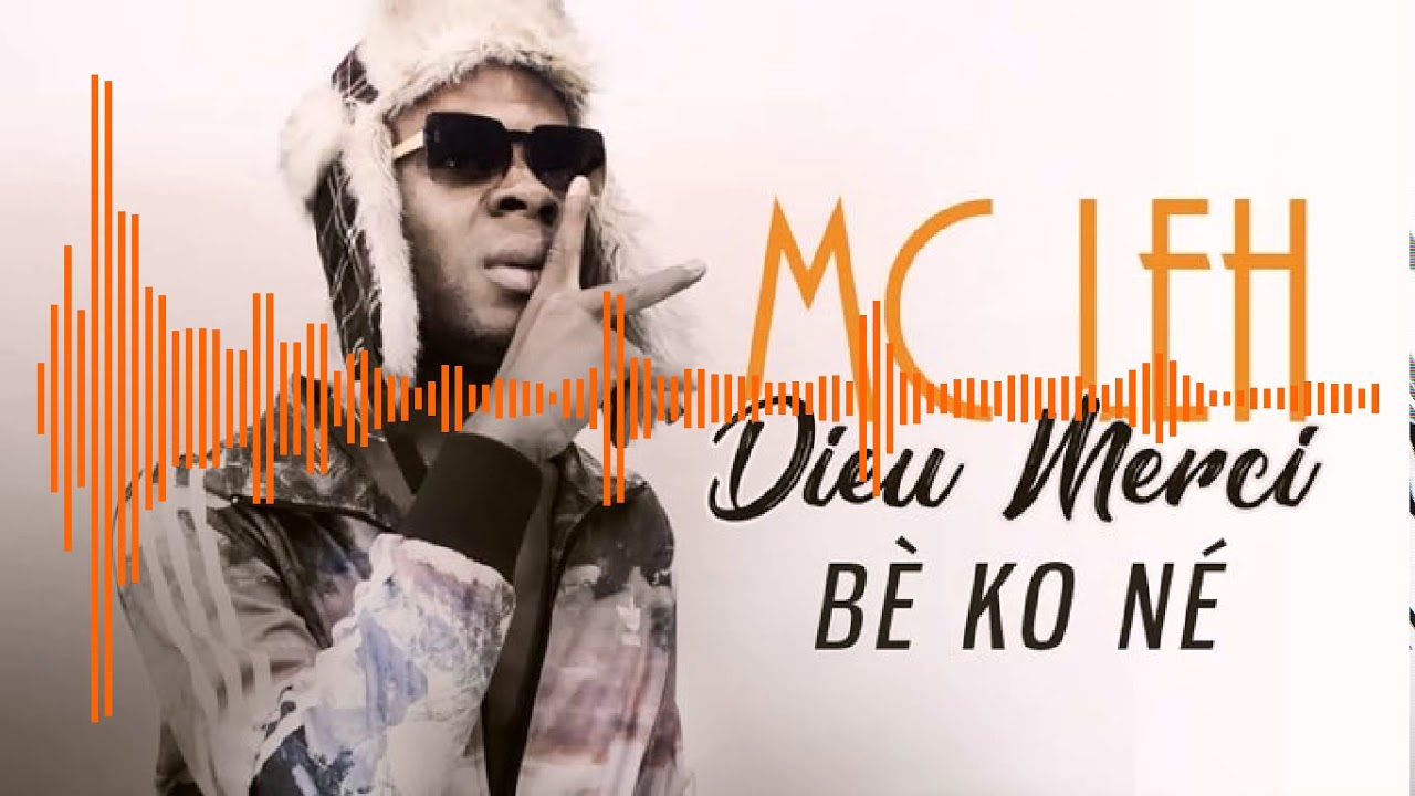 12. MC LEH - BÈ KO NÉ - Album : DIEU MERCI (2019)