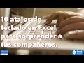 10 atajos de teclado en Excel para sorprender a tus compañeros @EXCELeINFO @SergioACamposH